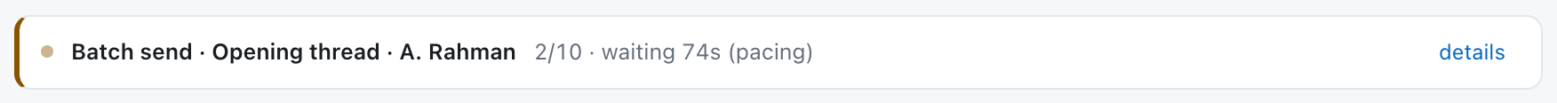 Activity bar during a batch send: opening a thread with A. Rahman, position 2 of 10, waiting 74 seconds for pacing.